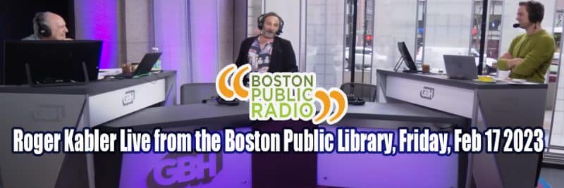 Boston Public Radio Live from the Boston Public Library, Friday, Feb 17 2023